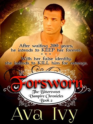 cover image of Forsworn, the Bittersweet Vampire Chronicles, Book 2